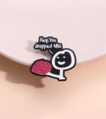 Funny text brooch pin badge